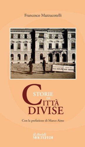 Storie di citt&agrave; divise