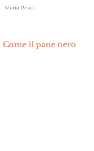 Come il pane nero