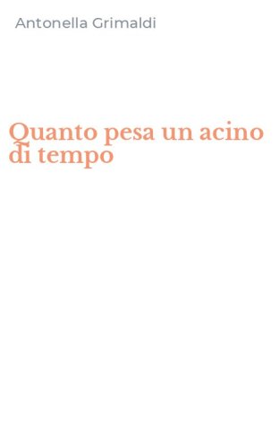 Quanto pesa un acino di tempo