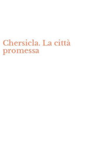 Chersicla. La citt&agrave; promessa