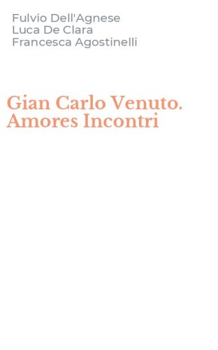 Gian Carlo Venuto. Amores Incontri