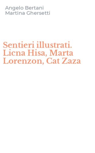 Sentieri illustrati. Licna Hisa, Marta Lorenzon, Cat Zaza