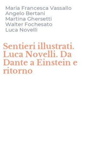 Sentieri illustrati. Luca Novelli. Da Dante a Einstein e ritorno