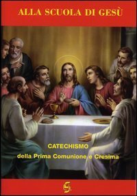 Alla scuola di Ges&ugrave;. Catechismo della prima comunione e cresima. Quaderno attivo della dottrina cristiana. Esercizi per la prima comunione e cresima