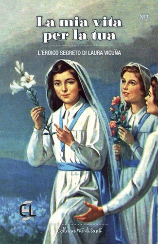 La mia vita per la tua. L'eroico segreto di Laura Vicu&ntilde;a