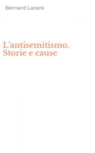 L'antisemitismo. Storie e cause