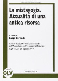 La mistagogia. Attualit&agrave; di una antica risorsa