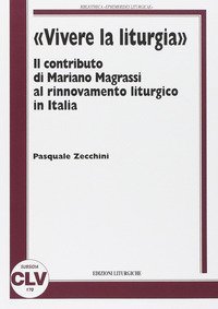 &laquo;Vivere la liturgia&raquo;. Il contributo di Mariano Magrassi al rinnovamento liturgico in Italia - IN ITALIA