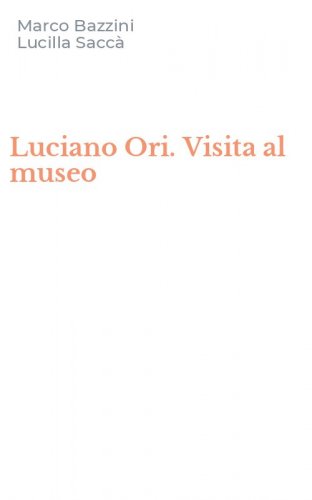 Luciano Ori. Visita al museo