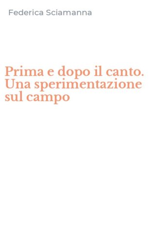 Prima e dopo il canto. Una sperimentazione sul campo