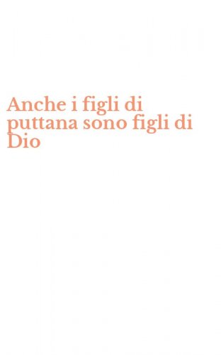 Anche i figli di puttana sono figli di Dio