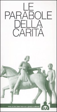 Le parabole della carit&agrave;
