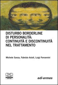 Disturbo borderline della personalit&agrave;: continuit&agrave; e discontinuit&agrave; nel trattamento
