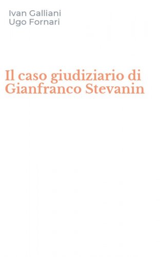 Il caso giudiziario di Gianfranco Stevanin