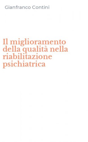 Il miglioramento della qualit&agrave; nella riabilitazione psichiatrica