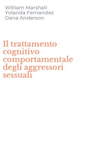 Il trattamento cognitivo comportamentale degli aggressori sessuali