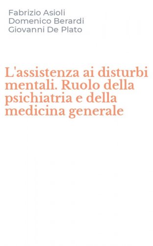 L'assistenza ai disturbi mentali. Ruolo della psichiatria e della medicina generale