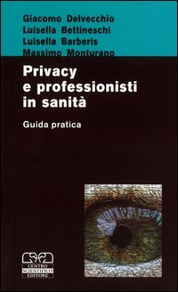 Privacy e professionisti in sanit&agrave;. Guida pratica