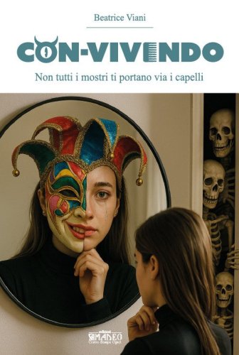 Con-vivendo. Non tutti I mostri ti portano via I capelli