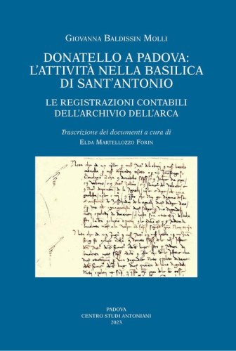 Donatello a Padova: l'attivit&agrave; nella basilica di Sant'Antonio. Le registrazioni contabili dell'Archivio dell'Arca