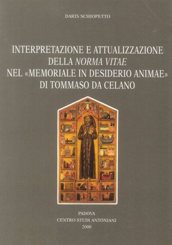Interpretazione e attualizzazione della Norma vitae del &laquo;Memoriale in desiderio animae&raquo; di Tommaso da Celano