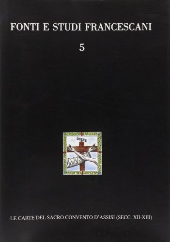 Le carte duecentesche del Sacro Convento d'Assisi (Istrumenti, 1168-1300)