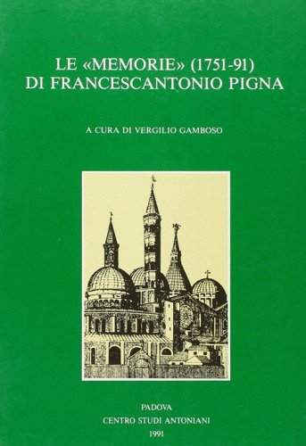 Le &laquo;Memorie&raquo; (1751-1791) del padre Francescantonio Pigna