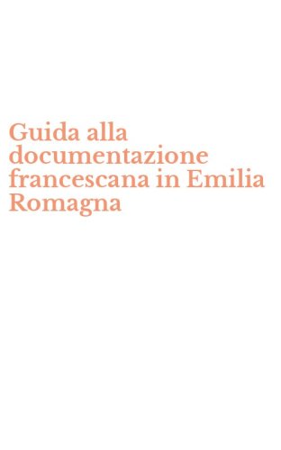 Guida alla documentazione francescana in Emilia Romagna