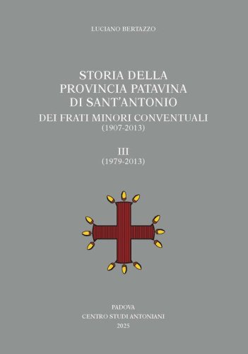 Storia della Provincia Patavina di Sant'Antonio dei Frati Minori Conventuali (1907-2013)