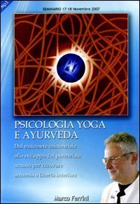 Psicologia yoga e ayurveda. Dal malessere esistenziale allo sviluppo del potenziale umano per ritrovare armonia e libert&agrave; interiore. Audiolibro. CD Audio formato MP3
