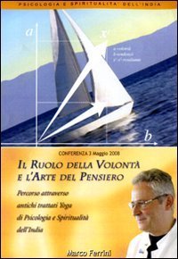 Il ruolo della volont&agrave; e l'arte del pensiero. Audiolibro. CD Audio formato MP3