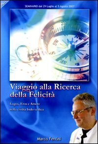Viaggio alla ricerca della felicit&agrave;. Audiolibro. CD Audio formato MP3