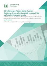 Il trattamento fiscale delle diverse tipologie di contributi erogati e ricevuti da un'Amministrazione locale. Analisi del regime Iva, Irap ed Imposte dirette, le pi&ugrave; recenti casistiche di contribuzione riscontrate nell'ambito della gestione degli Enti Loc