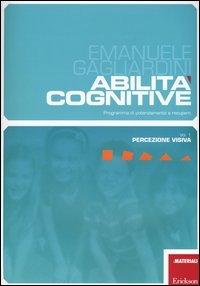 Abilit&agrave; cognitive. Programma di potenziamento e recupero