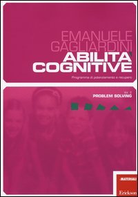 Abilit&agrave; cognitive. Programma di potenziamento e recupero