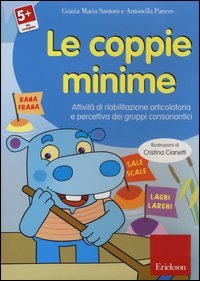 Le coppie minime. Attivit&agrave; di riabilitazione articolatoria e percettiva dei gruppi consonantici. CD-ROM