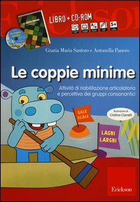 Le coppie minime. Attivit&agrave; di riabilitazione articolatoria e percettiva dei gruppi consonantici. 2 CD-ROM