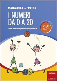 Matematica in pratica. Giochi e attivit&agrave; per la scuola primaria. 6-8 anni