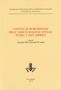 Capitoli di morfosintassi delle variet&agrave; romanze d'Italia: teoria e dati empirici