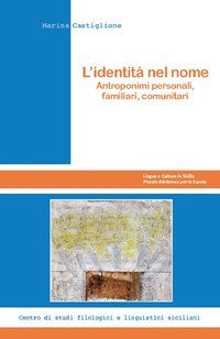 L'identit&agrave; nel nome. Antroponimi personali, familiari, comunitari