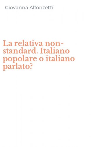 La relativa non-standard. Italiano popolare o italiano parlato?