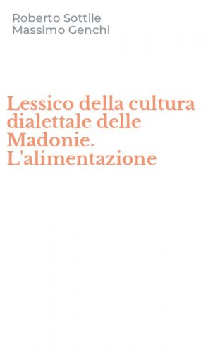 Lessico della cultura dialettale delle Madonie. L'alimentazione