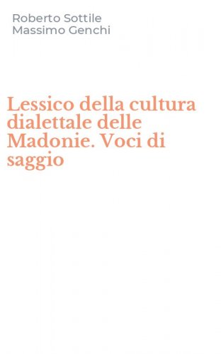 Lessico della cultura dialettale delle Madonie. Voci di saggio