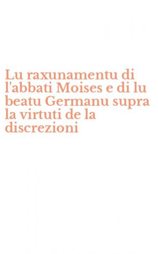 Lu raxunamentu di l'abbati Moises e di lu beatu Germanu supra la virtuti de la discrezioni