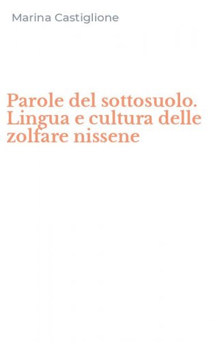 Parole del sottosuolo. Lingua e cultura delle zolfare nissene