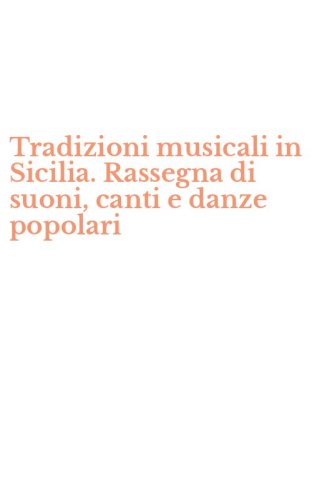 Tradizioni musicali in Sicilia. Rassegna di suoni, canti e danze popolari
