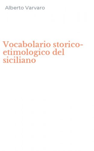 Vocabolario storico-etimologico del siciliano