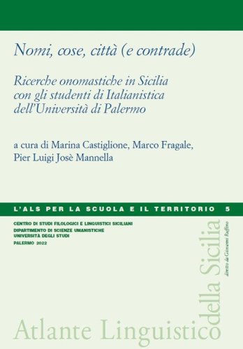 Nomi, cose, citt&agrave; (e contrade). Ricerche onomastiche in Sicilia con gli studenti di Italianistica dell'Universit&agrave; di Palermo