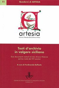 Testi d'archivio in volgare siciliano. Due documenti notarili in volgare siciliano di don Alvaro Patern&ograve; (prima met&agrave; del XVI secolo)