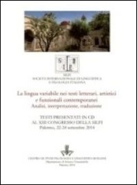 La lingua variabile nei testi letterari, artistici e funzionali contemporanei. Analisi, interpretazione, traduzione